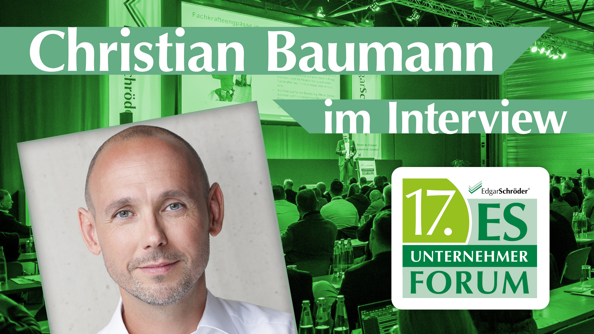 17. ES-Unternehmerforum – Line-up 2024: Christian Baumann (GVP) im Interview