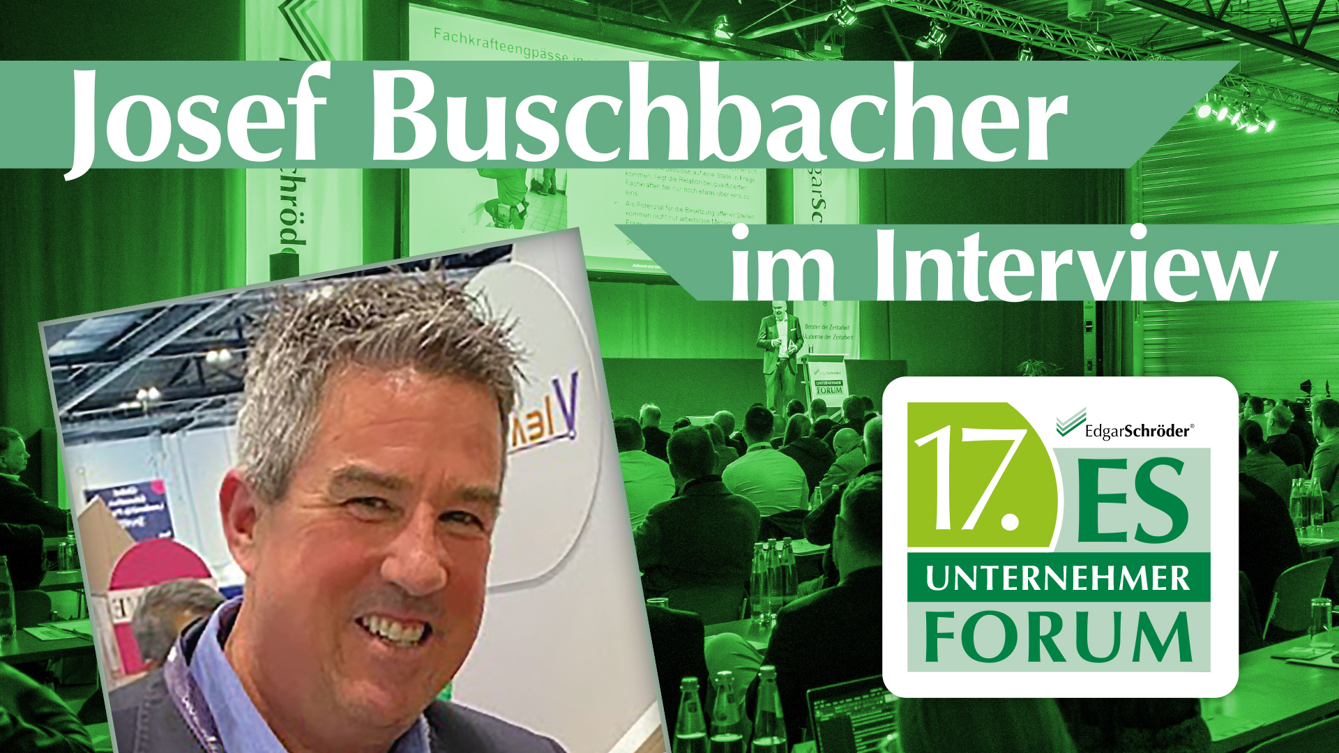 17. ES-Unternehmerforum – Line-up 2024: Josef Buschbacher im Interview
